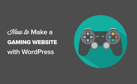 How to make a gaming website with WordPress