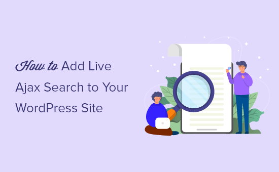 Come aggiungere la ricerca Ajax in tempo reale al tuo sito WordPress (il modo più semplice)