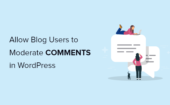 Come consentire agli utenti del blog di moderare i commenti in WordPress