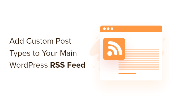 Easily add custom post types to main WordPress RSS Feed