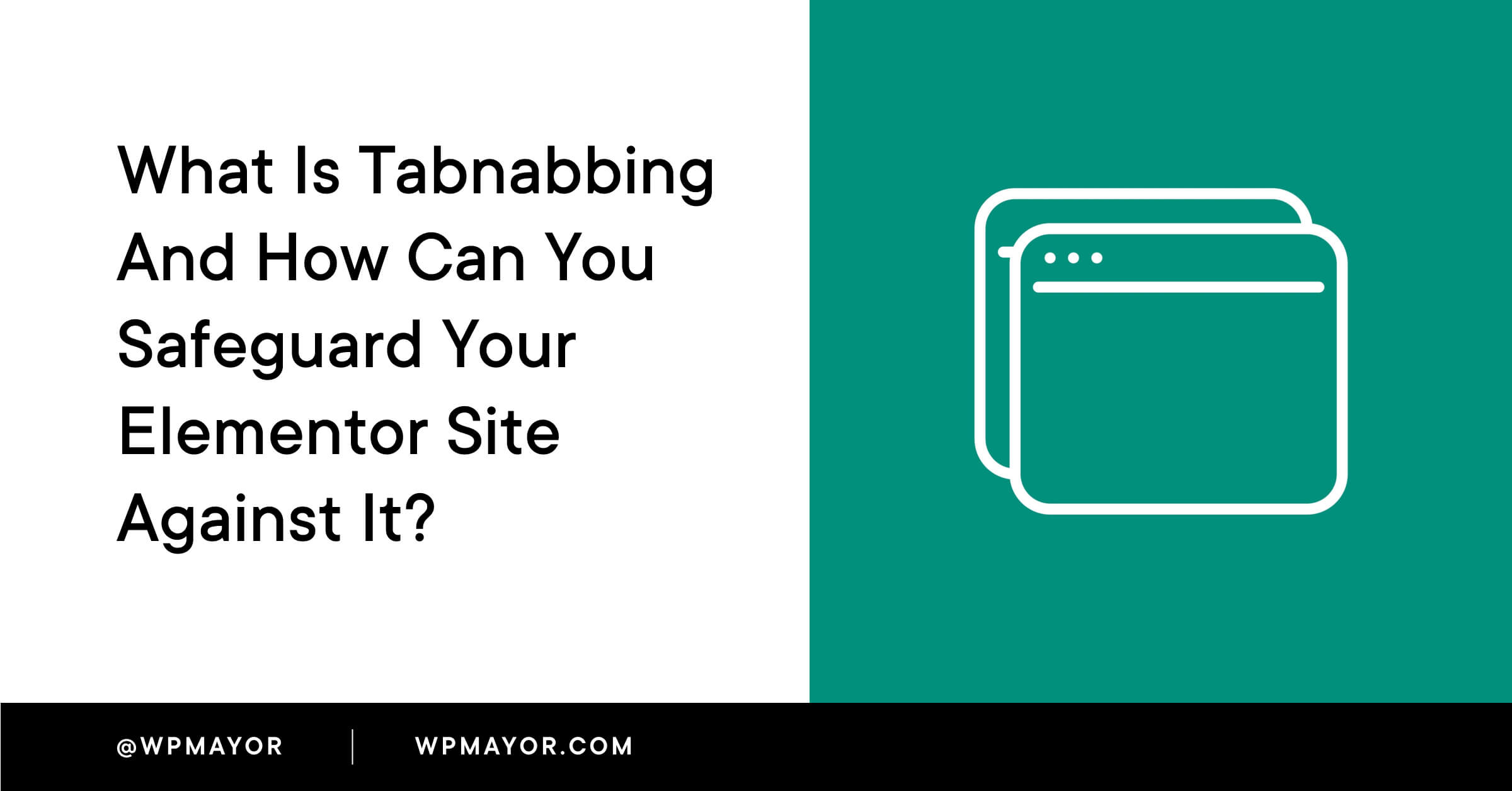 Che cos'è il tabnabbing e come puoi proteggere il tuo sito Elementor da esso?