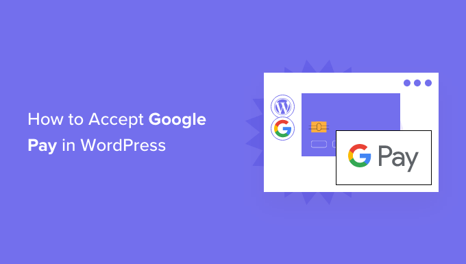 Come accettare Google Pay su WordPress