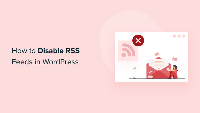 Come disabilitare i feed RSS in WordPress