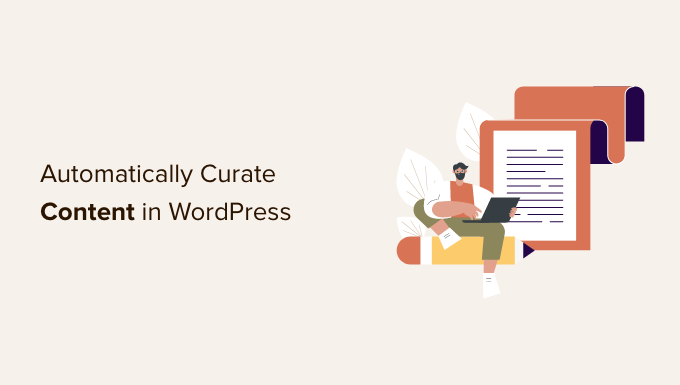 Automatizzare la cura dei contenuti di WordPress
