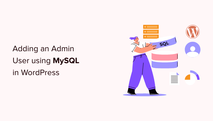 Come aggiungere un utente amministratore al database di WordPress tramite MySQL