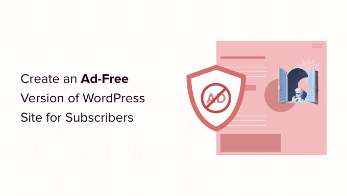 Come creare una versione senza pubblicità del sito WordPress per gli abbonati