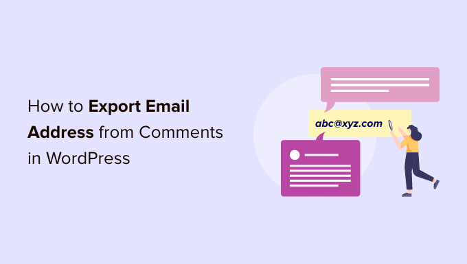 Come esportare gli indirizzi e-mail dai commenti di WordPress