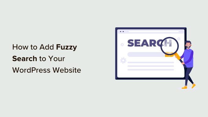 Come aggiungere la ricerca fuzzy al tuo sito Web WordPress