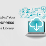 Come scaricare l’intera libreria multimediale di WordPress (3 modi)