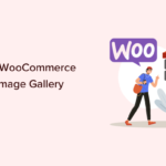 Come creare una galleria di immagini di prodotti WooCommerce (passo dopo passo)