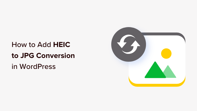 Come aggiungere la conversione da HEIC a JPG in WordPress