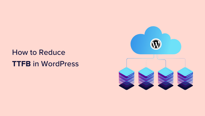 Come ridurre il TTFB in WordPress passo dopo passo
