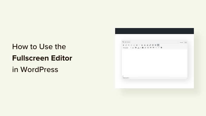 Utilizza l'editor a schermo intero senza distrazioni in WordPress