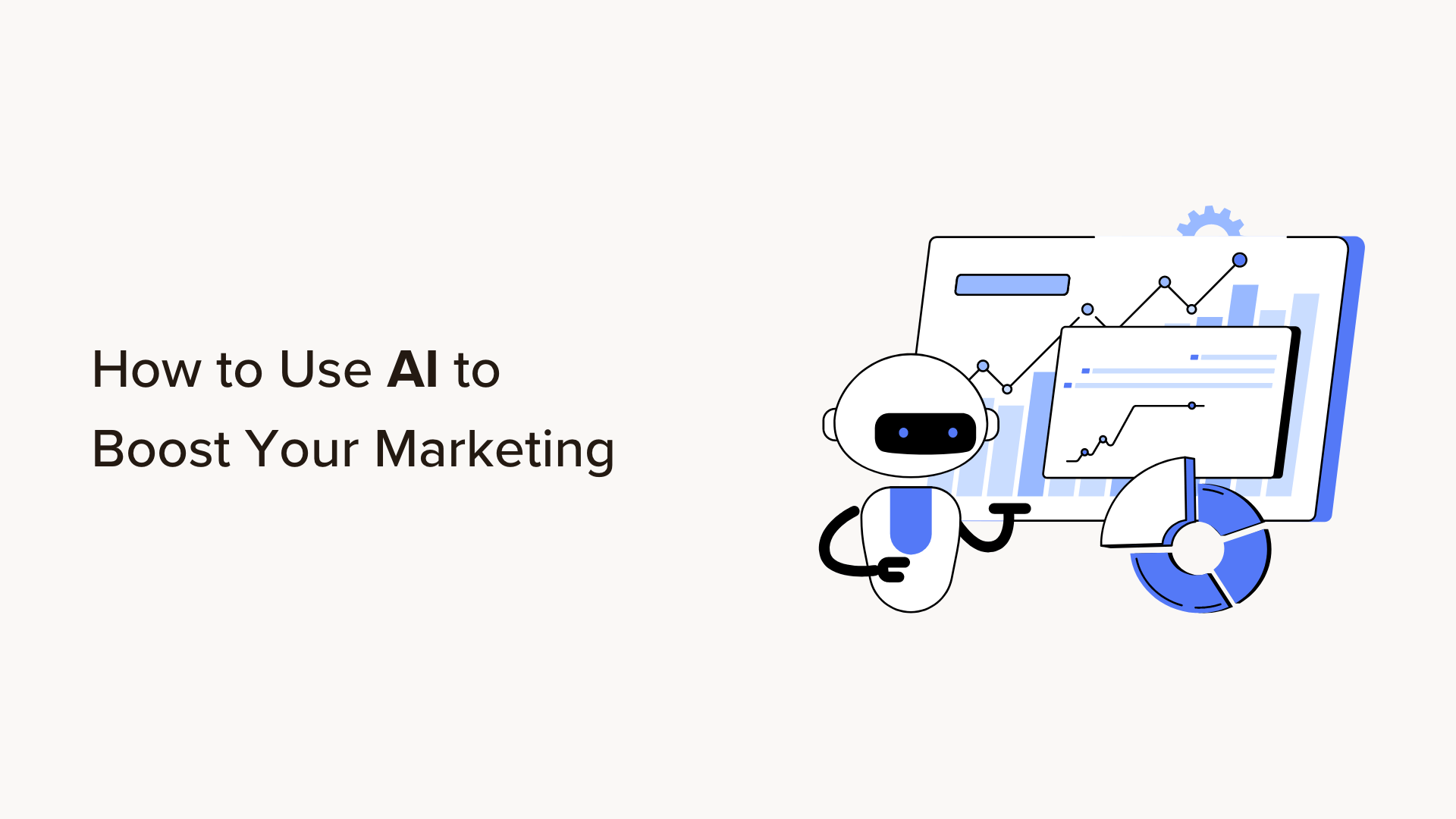 How to Use AI to Boost Your Marketing (13 Expert Tips)