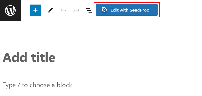 Facendo clic su Modifica con SeedProd all'interno dell'editor di blocchi di WordPress