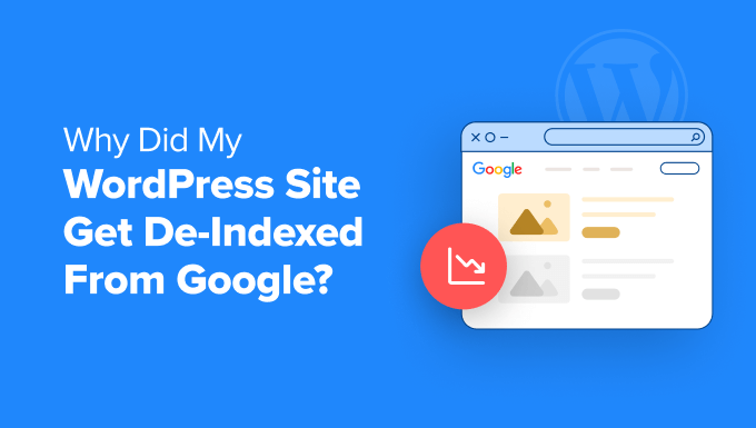 Perché il mio sito WordPress è stato deindicizzato da Google?  Cosa posso fare per risolverlo?