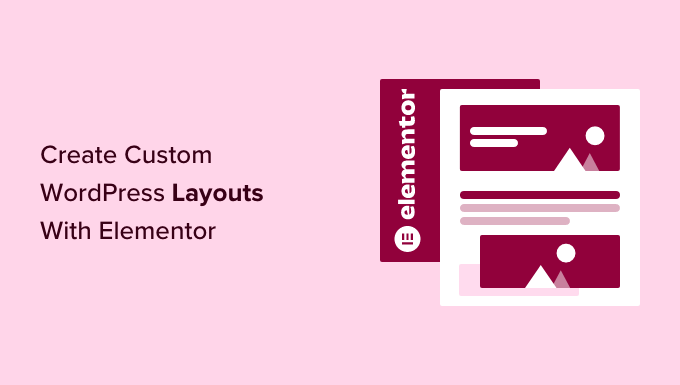 Come creare layout WordPress personalizzati con Elementor