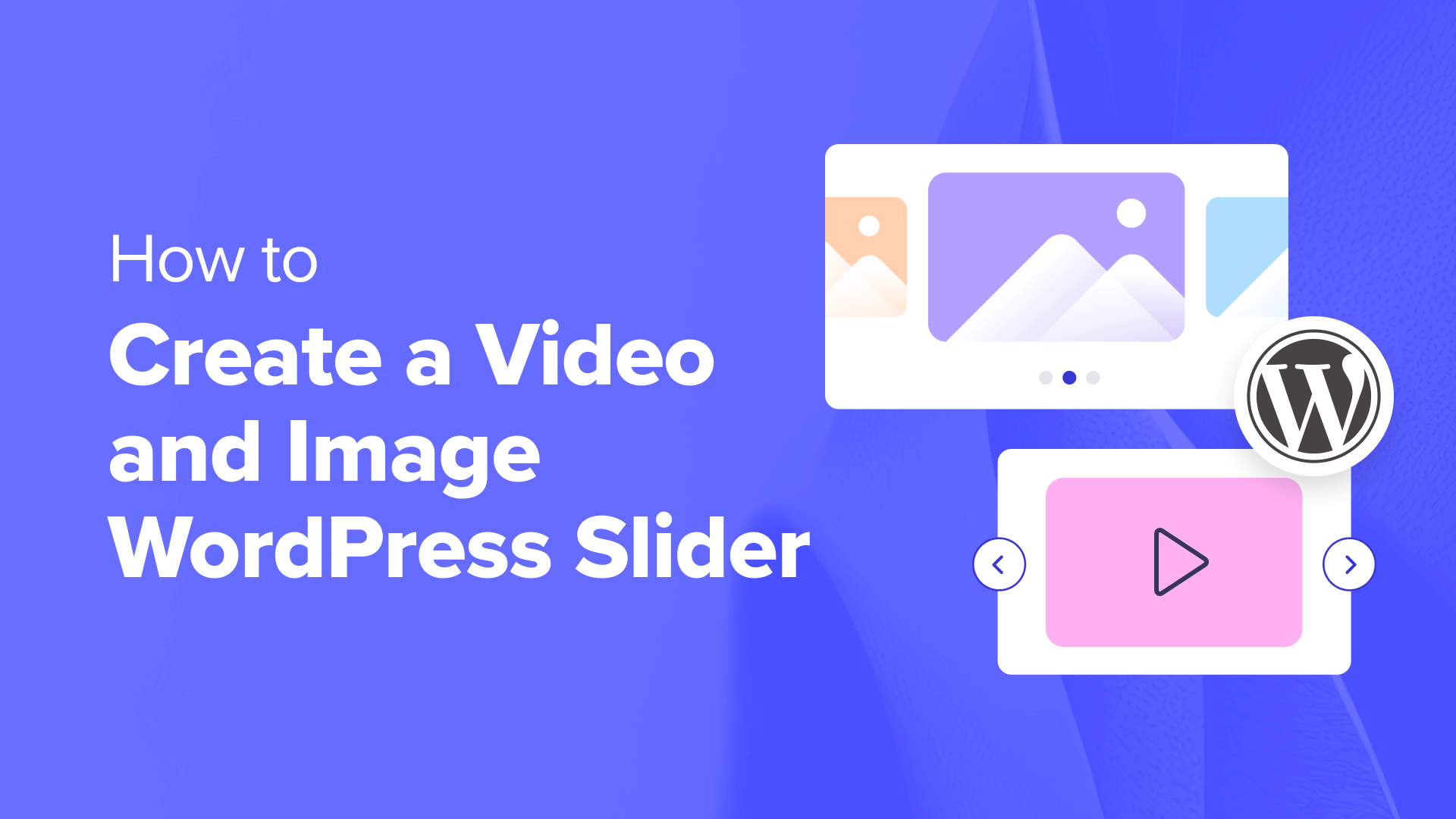 Come creare uno slider WordPress per video e immagini (il modo più semplice)