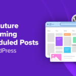 Come elencare i futuri post programmati in WordPress