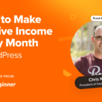 Come guadagnare $ 5000 di reddito passivo ogni mese in WordPress