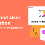 Come reindirizzare l’attenzione dell’utente con il reindirizzamento dei commenti
