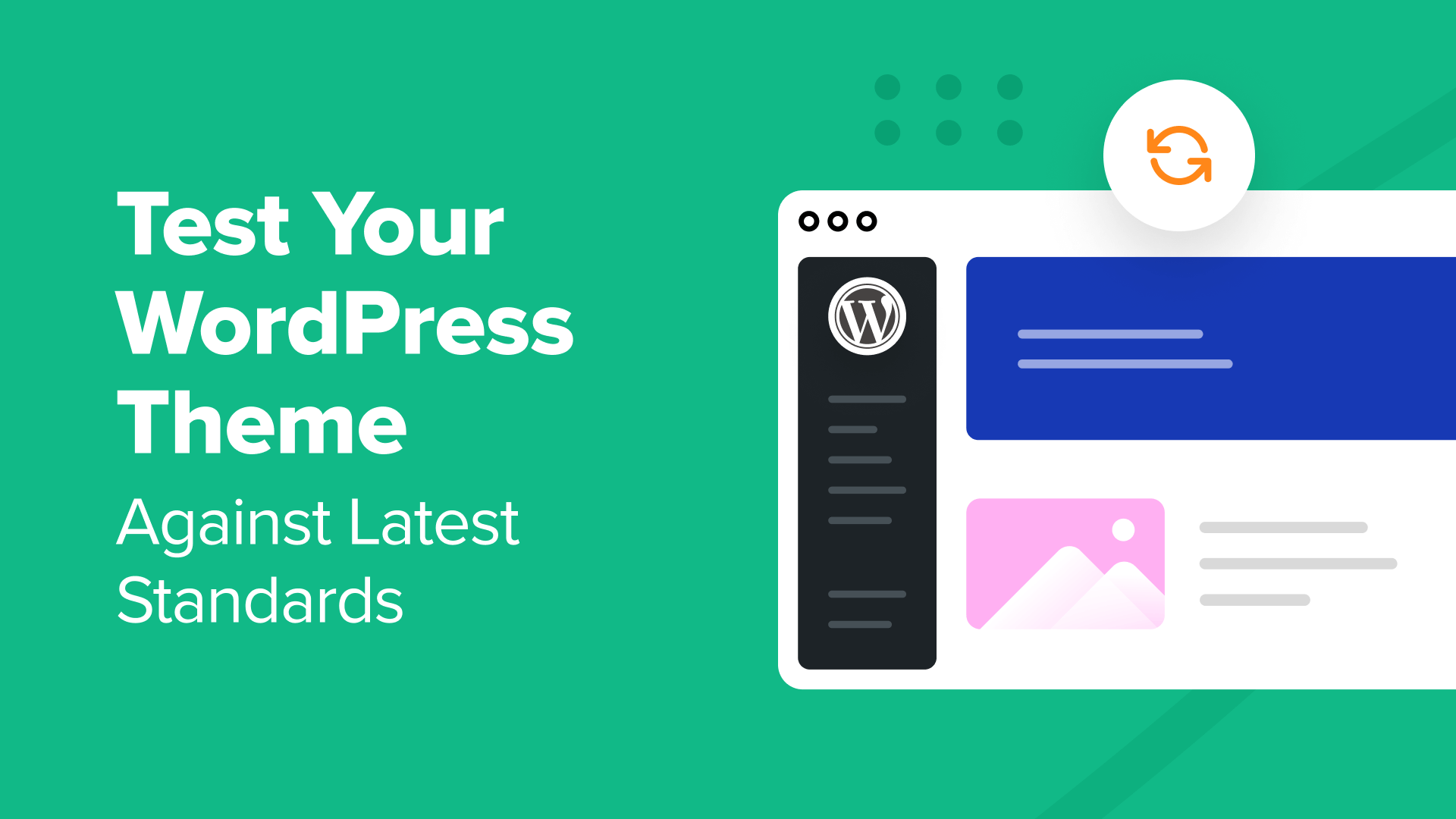Come testare il tuo tema WordPress rispetto agli standard più recenti