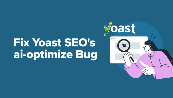 Correzione del bug di ottimizzazione dell'Ai-ottimizzare in yoast seo Correzione del bug di ottimizzazione dell'Ai-ottimizzare in yoast seo