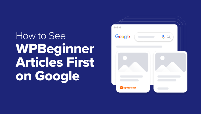 Come vedere prima gli articoli WPBeginner su Google